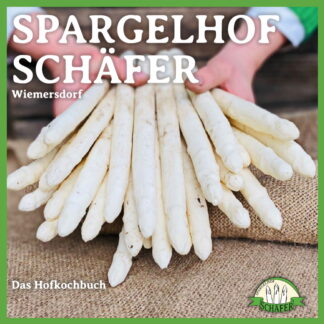 Das Hofkochbuch - Spargelhof Schäfer