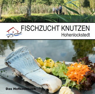 Das Hofkochbuch - Fischzucht Knutzen